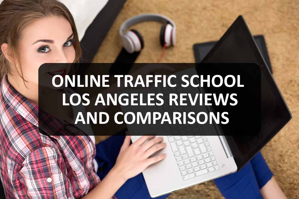 Online Traffic School Los Angeles Reviews Comparisons   Online Traffic School Los Angeles 