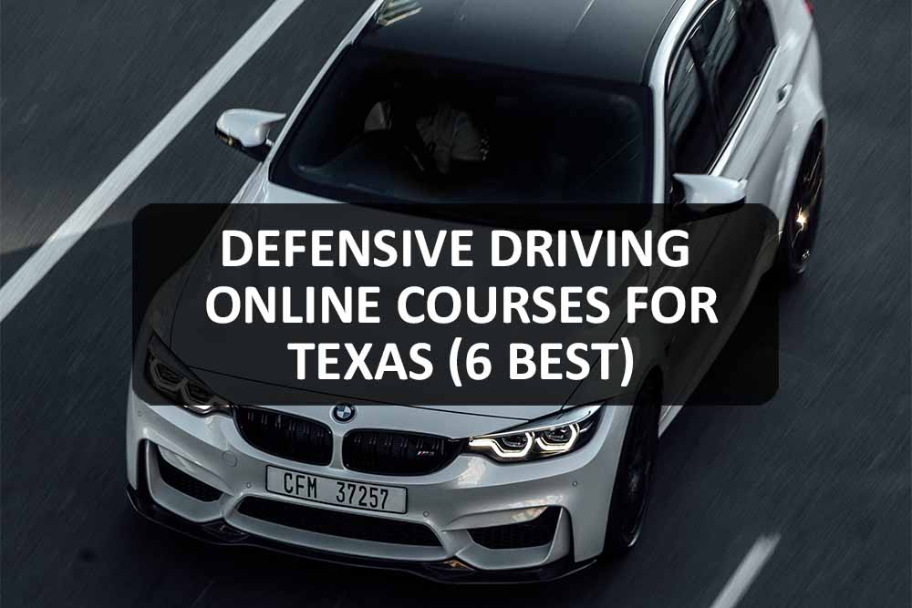 The 6 Best Defensive Driving Online Courses For Texas   Defensive Driving Online Courses For Texas 